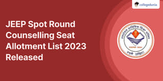 JEEP Spot Round Counselling Seat Allotment List 2023 Released; Check Details Here
